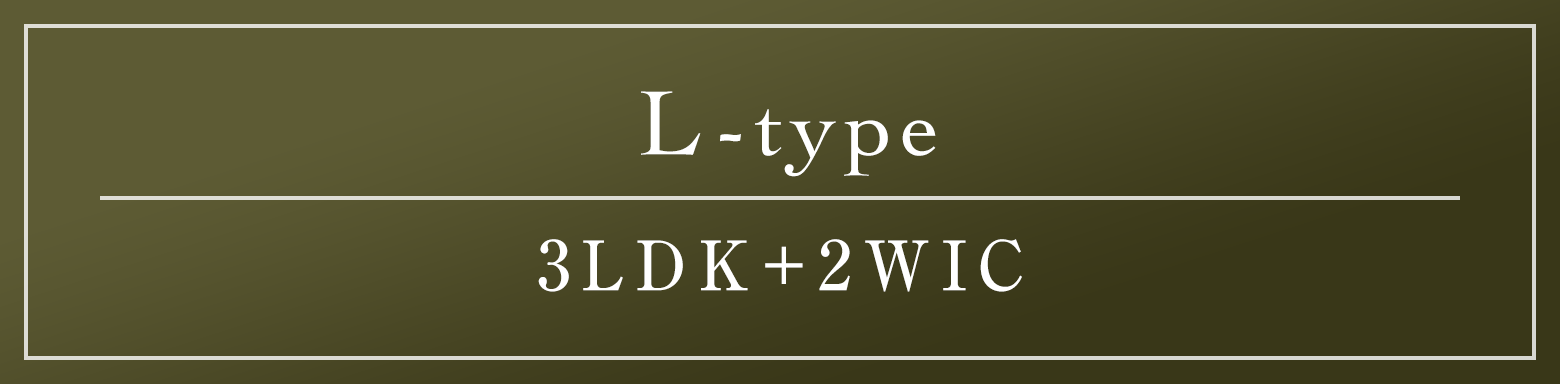 L type｜3LDK＋2WIC