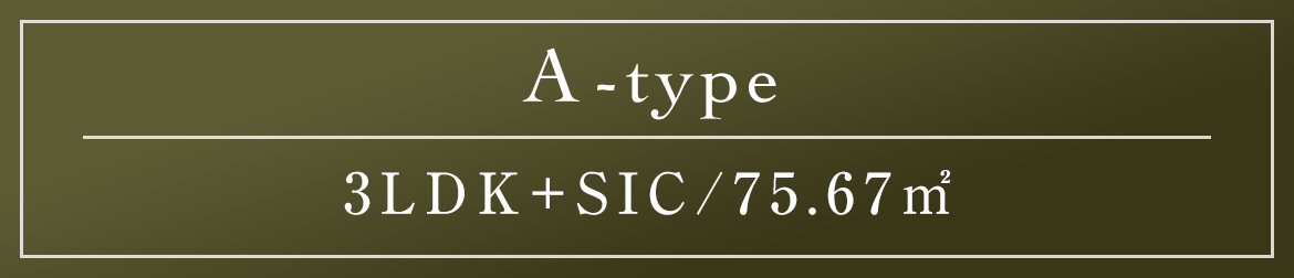 A type｜3LDK+SIC/75.67㎡